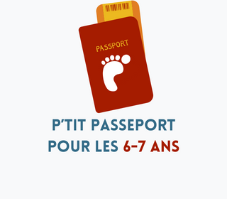 P'tit Passeport pour les 6-7 ans